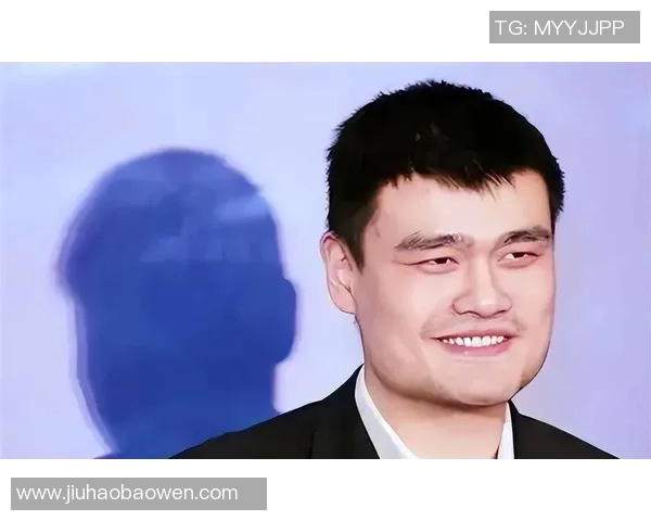 成熟男人姚明展现人生智慧与篮球魅力的完美结合 成熟男人姚明展现人生智慧与篮球魅力的完美结合