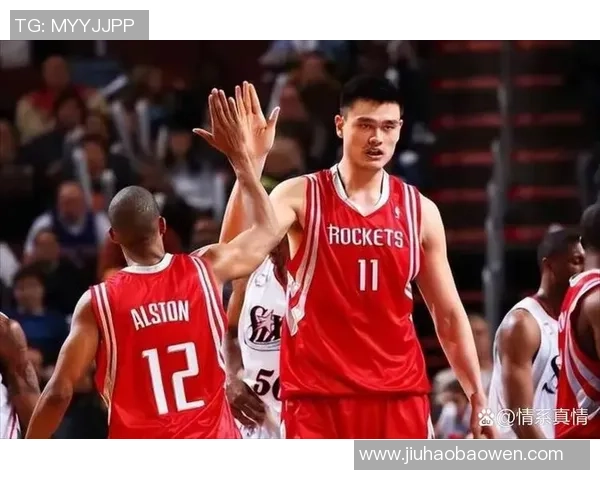 重温姚明时代的辉煌时刻篮坛重开引发球迷热潮